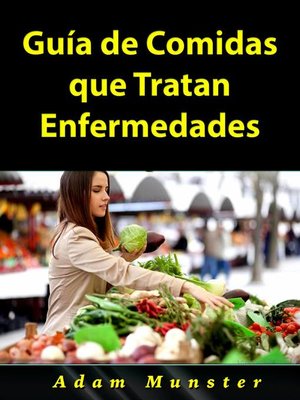 cover image of Guía de Comidas que Tratan Enfermedades